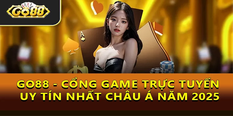 Go88 - Cổng Game Trực Tuyến Uy Tín Nhất Châu Á Năm 2025