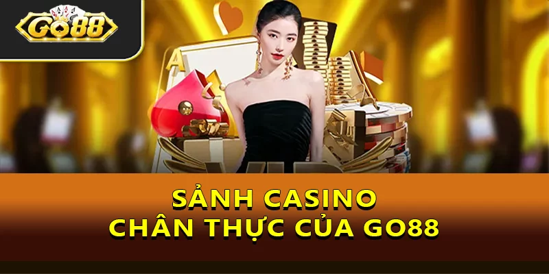 Go88 - Cổng Game Trực Tuyến Uy Tín Nhất Châu Á Năm 2025 13 Sảnh casino chân thực của Go88